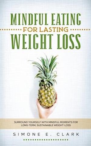 Mindful Eating for Lasting Weight Loss