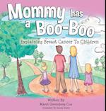 Mommy Has a Boo-Boo: A Book about Breast Cancer 