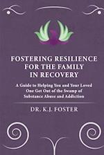 FOSTERING RESILIENCE FOR THE FAMILY IN RECOVERY