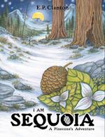 I Am Sequoia - A Pinecone's Adventure 