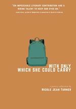 With Only Which She Could Carry: a poetry collection 