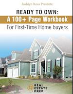 Ready To Own - My 100+ Page Workbook For First-Time Homebuyers 