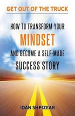 How to Transform Your Mindset and Become a Self Made Success Story