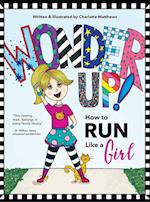 Wonder Up! How to Run Like a Girl 