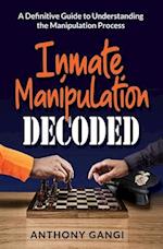 Inmate Manipulation Decoded