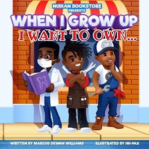 Nubian Bookstore Presents When I Grow Up I Want To Own ...