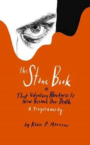 The Stone Book: That Voluntary Blindness Is Now Become Our Death