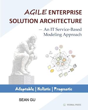 Agile ENTERPRISE SOLUTION ARCHITECTURE: An IT Service-Based Modeling Approach