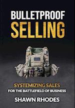 Bulletproof Selling