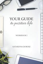 Your Guide to Positive Life  (Workbook)