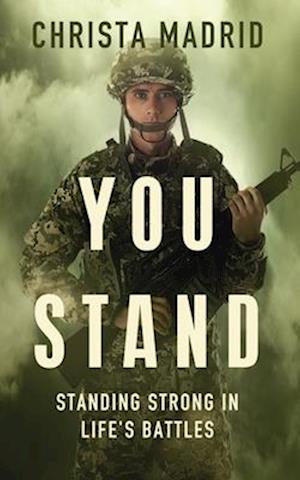 You Stand: Standing Strong in Life's Battles