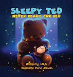 Sleepy Ted: Never Ready For Bed 