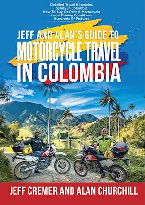 Jeff and Alan's Guide To Motorcycle Travel In Colombia