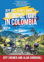 Jeff and Alan's Guide To Motorcycle Travel In Colombia