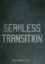 SEAMLESS TRANSITION 