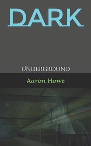 DARK: Underground