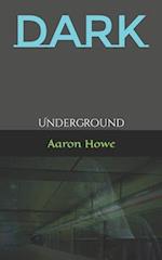 DARK: Underground 