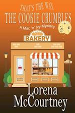 That's the Way The Cookie Crumbles: Book #4, The Mac 'n' Ivy Mysteries 