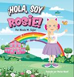 ¡hola, Soy Rosie!