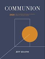 Communion : 2020 and the Middle Path Back to Reason, Morality and Each Other 