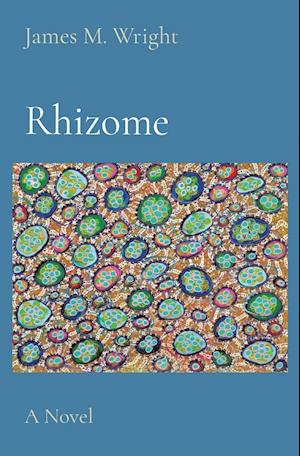 Rhizome: A Novel