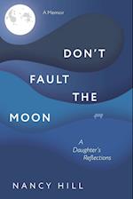 Don't Fault the Moon