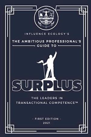 The Ambitious Professional's Guide to Surplus