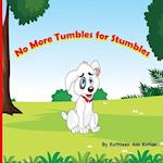 No More Tumbles for Stumbles