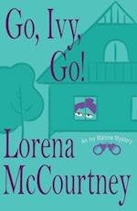Go, Ivy, Go!: Ivy Malone Mysteries, Book 5 
