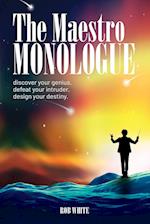 The Maestro Monologue: Discover Your Genius. Defeat Your Intruder. Design Your Destiny. 