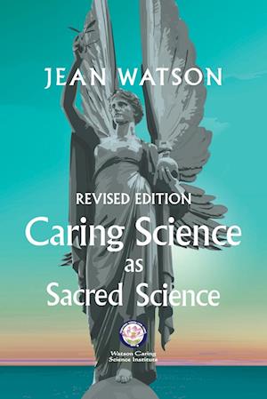 Caring Science as Sacred Science