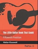 The Little Guitar Book That Could: Fifteenth Position 