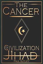 The Cancer of Civilization Jihad 