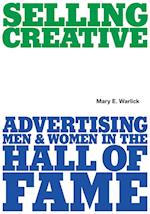 Selling Creative - Advertising Men and Women in the Hall of Fame