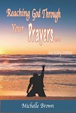 Reaching God Through Your PRAYERS Vol.1: Gods Unfailing Commitment 