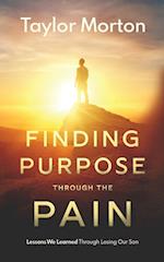 Finding Purpose Through The Pain: Lessons We Learned Through Losing Our Son 