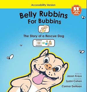 Belly Rubbins For Bubbins- The Story of A Rescue Dog (Accessibility Version)