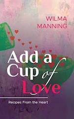 Add A Cup Of Love: Recipes From the Heart 