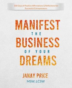 Manifest the Business of Your Dreams