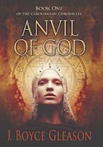 Anvil of God: Book One of the Carolingian Chronicles 