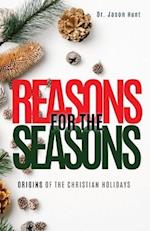 Reasons for the Seasons: Origins of the Christian Holidays 