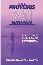 The Proverb 31 Woman: 31 Day Challenge Devotional 