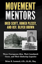 Movement Mentors, Dred Scott, Homer Plessy and Rev. Oliver Brown