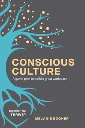 Conscious Culture: A game plan to build a great workplace