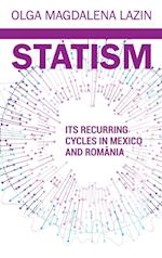 STATISM, ITS RECURRING CYCLES IN MEXICO & ROMANIA 