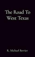 The Road To West Texas 