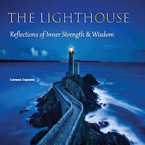 The Lighthouse - Reflections of Inner Strength & Wisdom