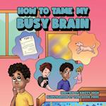 How To Tame My Busy Brain 