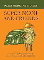 Plant Medicine Stories Super Noni and Friends 