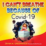 I Can't Breathe Because of Covid-19 